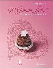 GRUBER Renate: 130 Gramm Liebe. Cupcakes, die glücklich machen. Brandstätter Verlag, Wien 2013