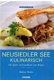 HAIDEN Barbara: Neusiedler See kulinarisch. Die Speise- und Landkarte einer Region. Krenn Verlag, Wien 2009.