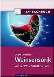 DERNDORFER Eva: Weinsensorik. Von der Wissenschaft zur Praxis. av-Buch, Wien 2009.