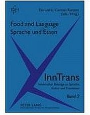 LAVRIC Eva, KONZETT Carmen (Hg.): Food and Language. Sprache und Essen. Peter Lang, Frankfurt/Main 2009