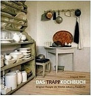 WÖHRL Irmgard: Das Trapp Kochbuch. Original-Rezepte der Köchin Johanna Raudaschl. Anton Pustet, Salzburg 2010