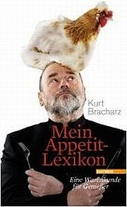BRACHARZ Kurt: Mein Appetit-Lexikon. Eine Warenkunde für Genießer. Haymon, Innsbruck-Wien 2010