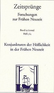 ENGEL Gisela et al. (Hg.): Konjunkturen der Höflichkeit in der Frühen Neuzeit (Zeitsprünge 13). Klostermann, Frankfurt am Main 2009