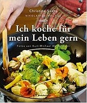 SAAHS Christine: Ich koche für mein Leben gern. Nikolaihof Wachau. Christian Brandstätter Verlag, Wien 2010