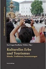 LUGER Kurt, WÖHLER Karl Heinz (Hg.): Kulturelles Erbe und Tourismus.  Studienverlag, Innsbruck 2010