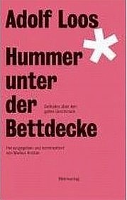LOOS Adolf: Hummer unter der Bettdecke. Delikates über den guten Geschmack. Hrsg. und komm. von Markus Kristan. Metroverlag, Wien 2011