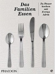 ADRIÀ Ferran: Das Familien-Essen. Zu Hause Kochen mit Ferran Adrià. Edel, Hamburg 2011