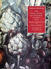 CASTELVETRO Giacomo: The fruit, herbs & vegetables of Italy (1614). Übers. v. Gillian Riley. Prospect Books, Totnes 2012
