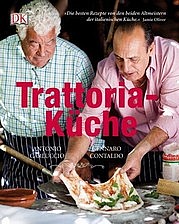 CARLUCCIO Antonio u. CONTALDO Gennaro: Trattoria-Küche. Dorling Kindersley Verlag, München 2012