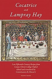 HIEATT Constance B.: Cocatrice and Lampray Hay.  Prospect Books, Totnes 2012