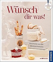 STRONER Regine: Wünsch dir was! Geschenke aus der Weihnachtsküche. Kosmos, Stuttgart 2012