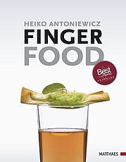 ANTONIEWITZS Heiko: Fingerfood. Die Krönung der kulinarischen Kunst. 4. Aufl. Matthaes Verlag, Stuttgart 2013
